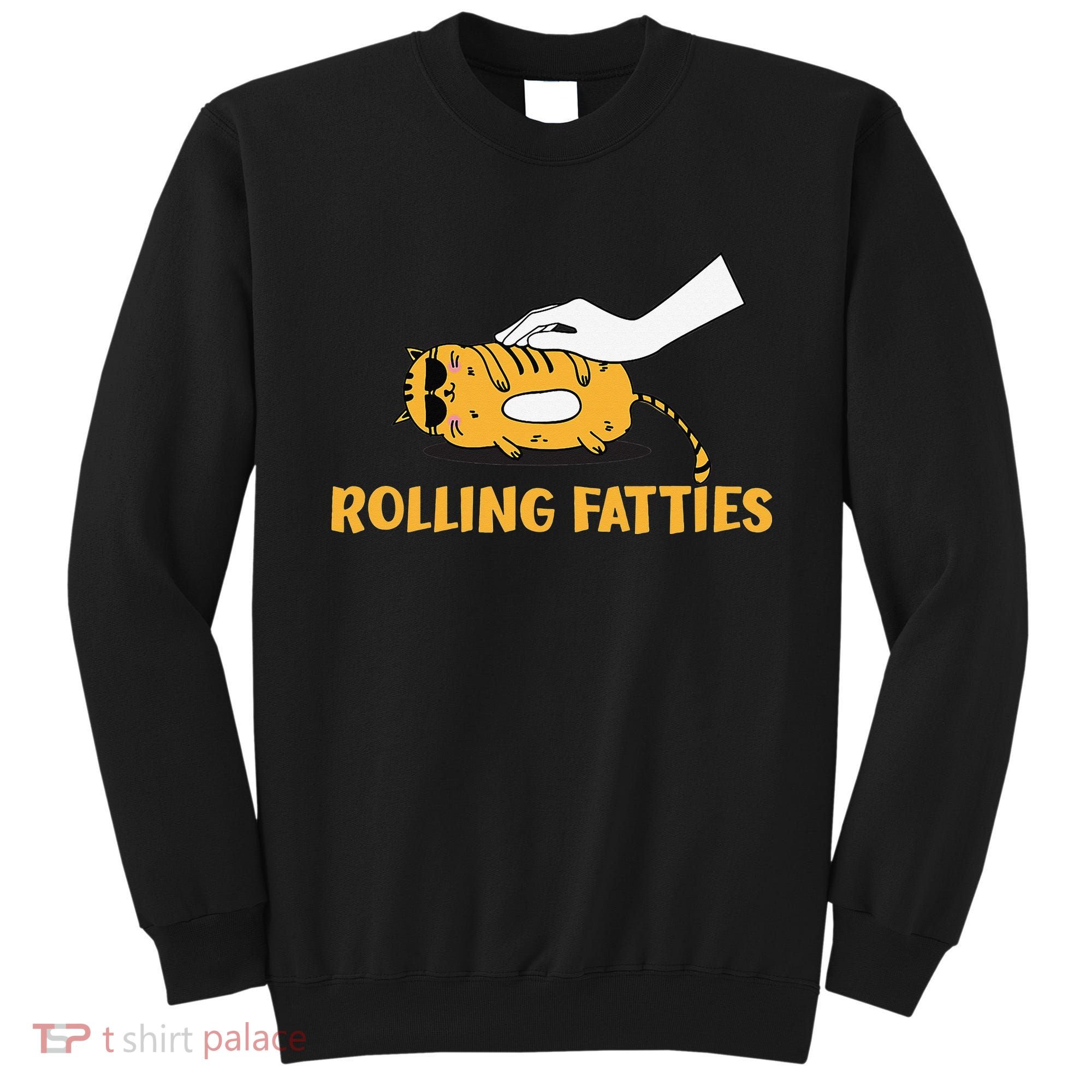 Rolling Fatties Cat Kitty Animal Pet Lovers Sweatshirt