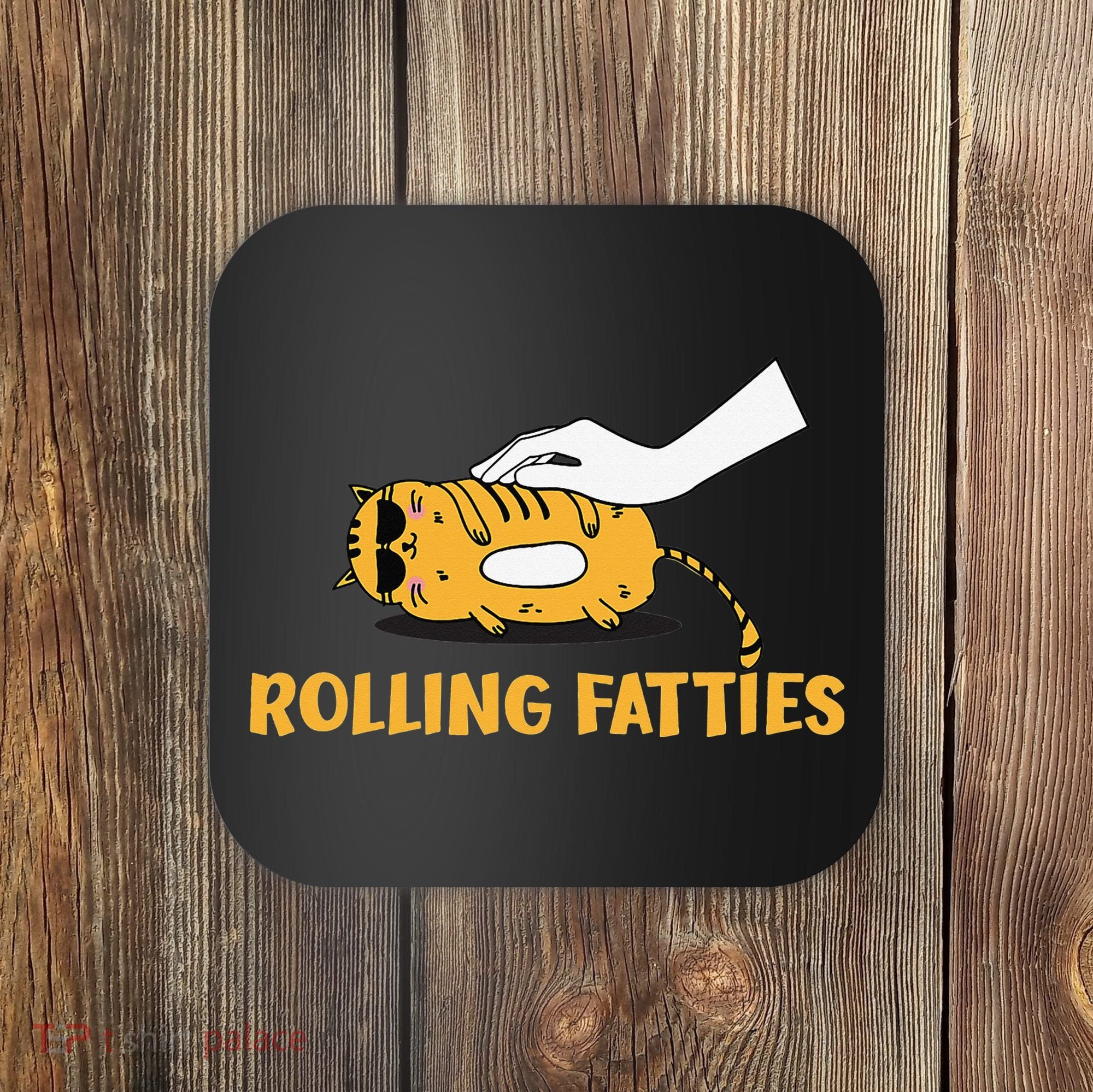 Rolling Fatties Cat Kitty Animal Pet Lovers Coaster