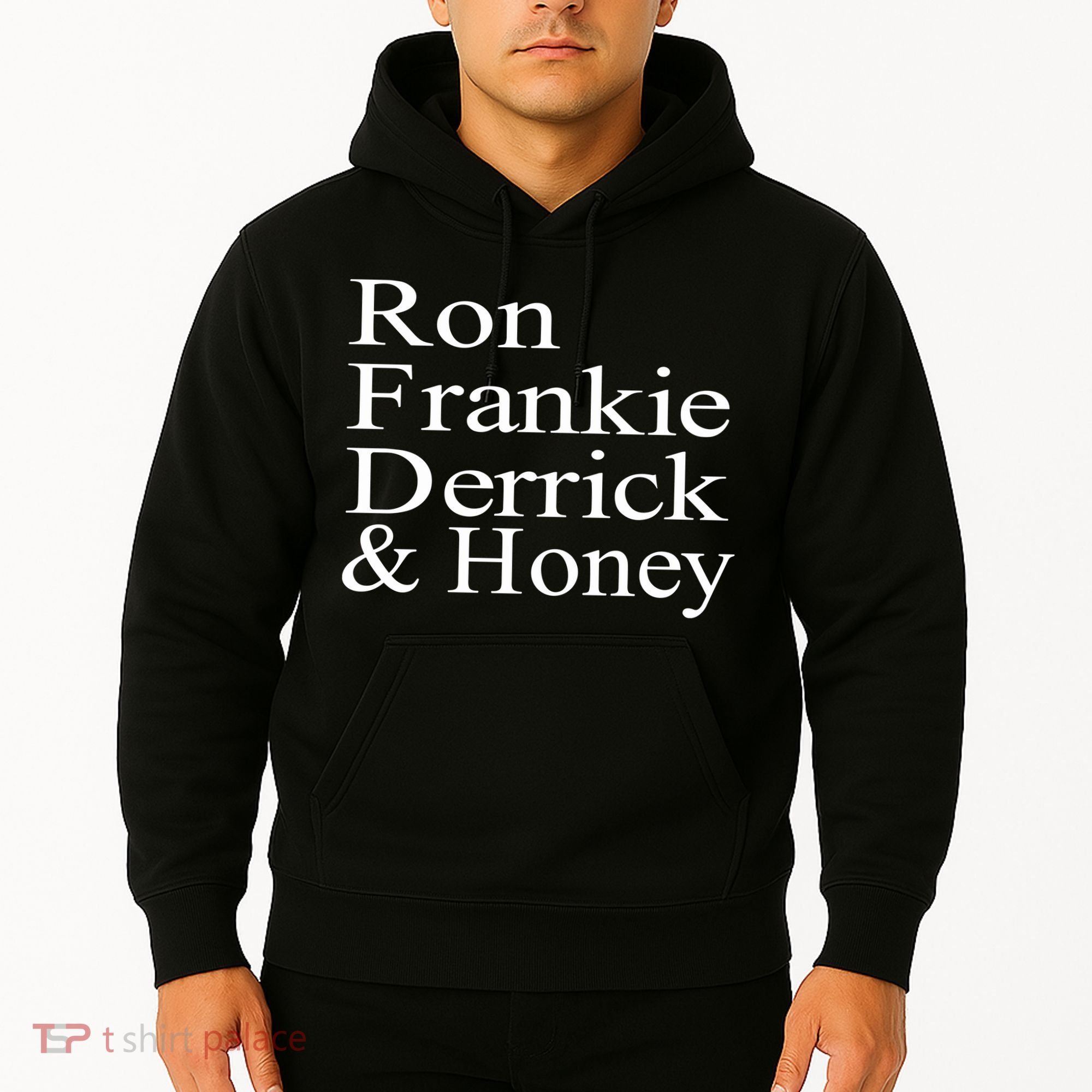 Ron Frankie Derrick & Honey Hoodie