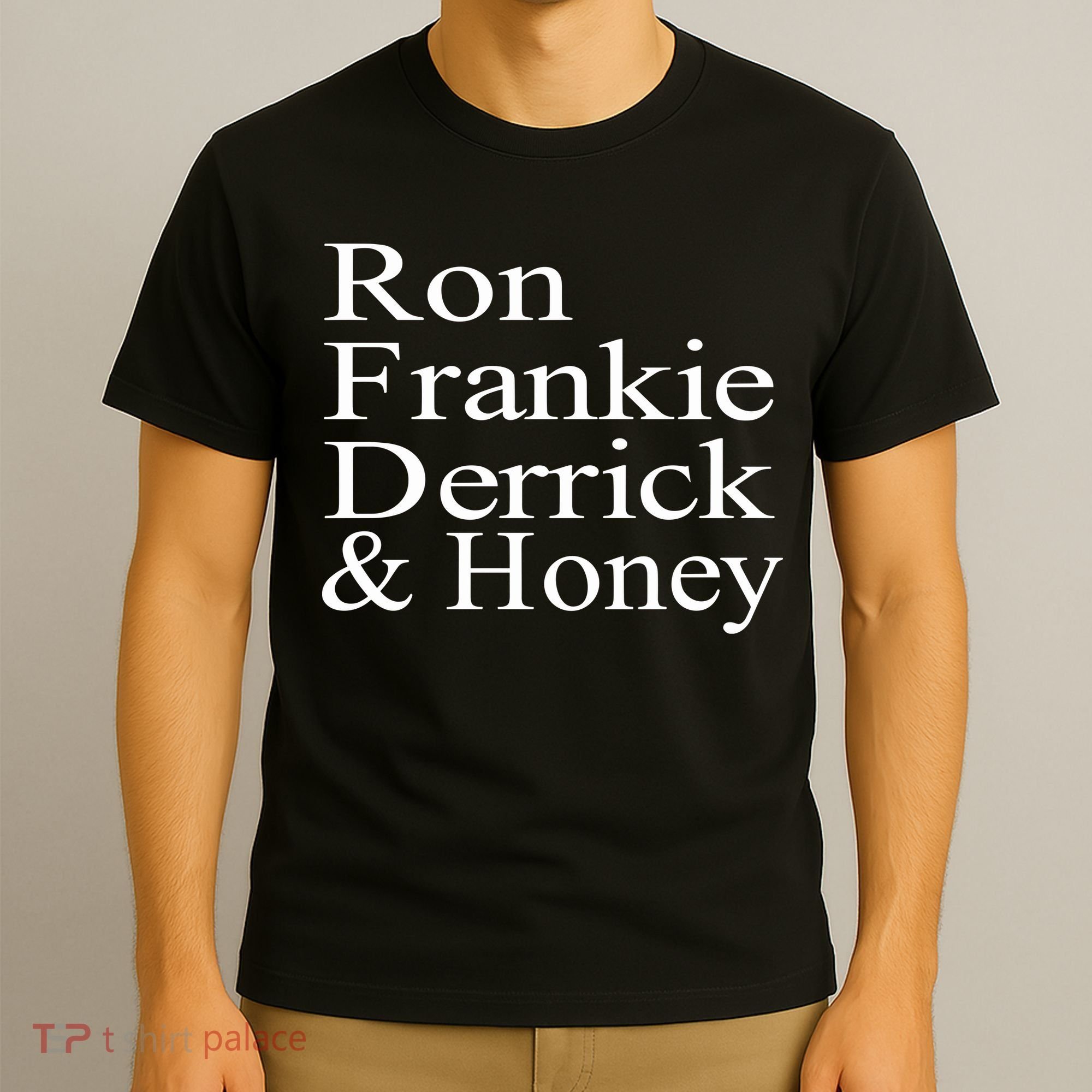 Ron Frankie Derrick & Honey T-Shirt