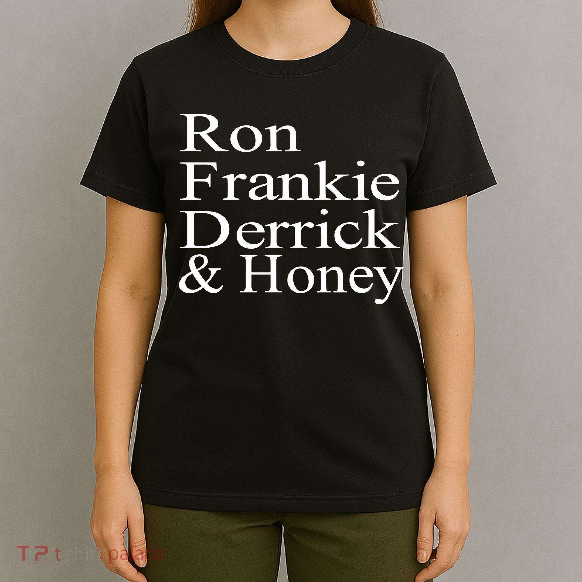 Ron Frankie Derrick & Honey T-Shirt
