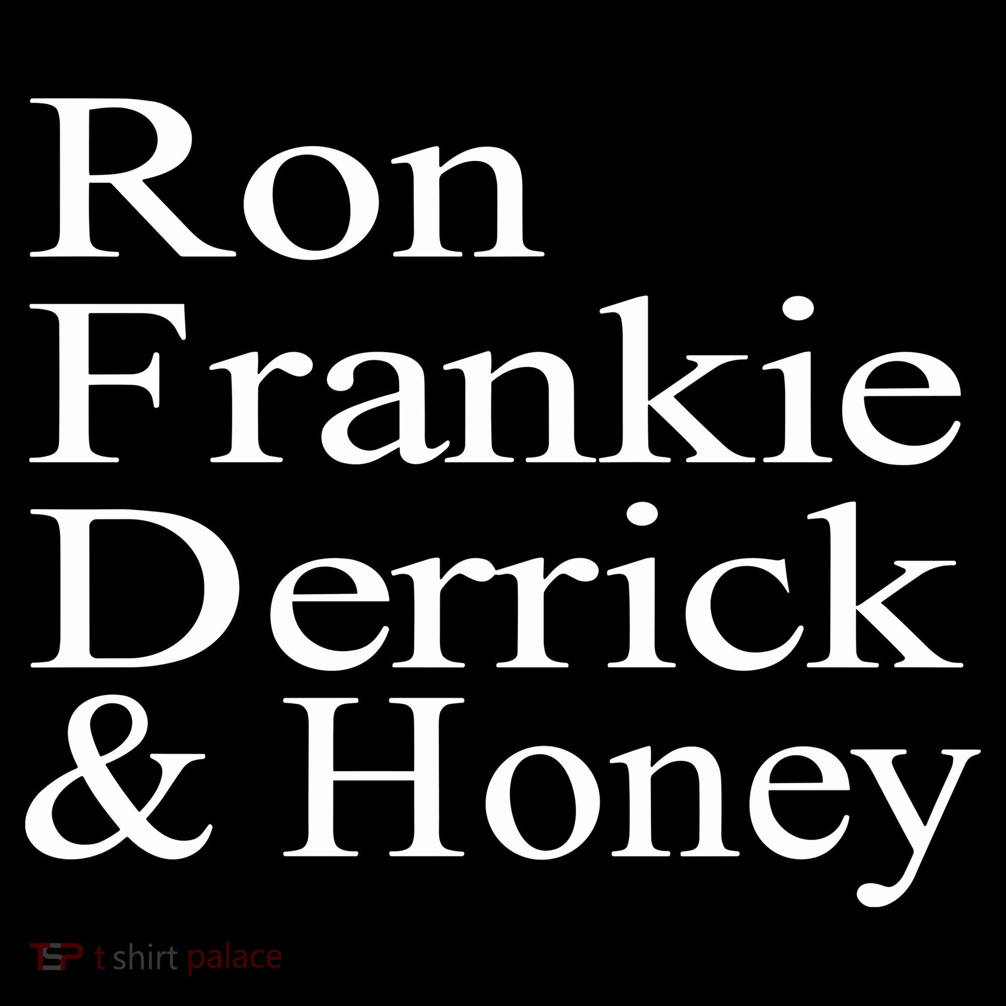 Ron Frankie Derrick & Honey Women's T-Shirt