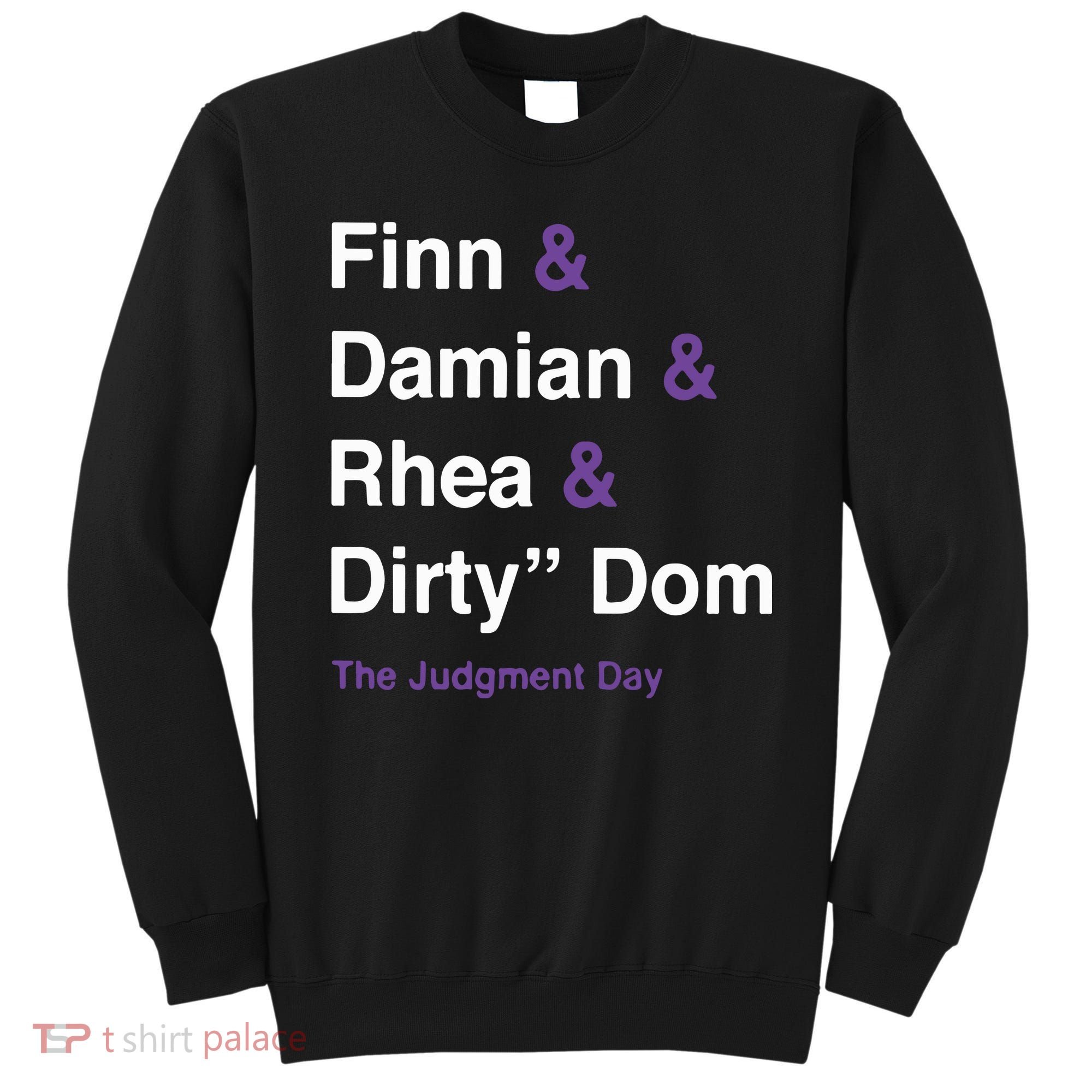 Rtruth Finn Damian Rhea Dirty Dom The Judgment Day Sweatshirt