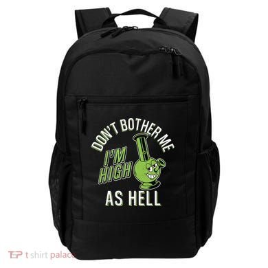 Retro Funny Don't Bother Me I'm High As Hell Backpack