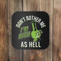 Retro Funny Don't Bother Me I'm High As Hell Coaster thumb 0