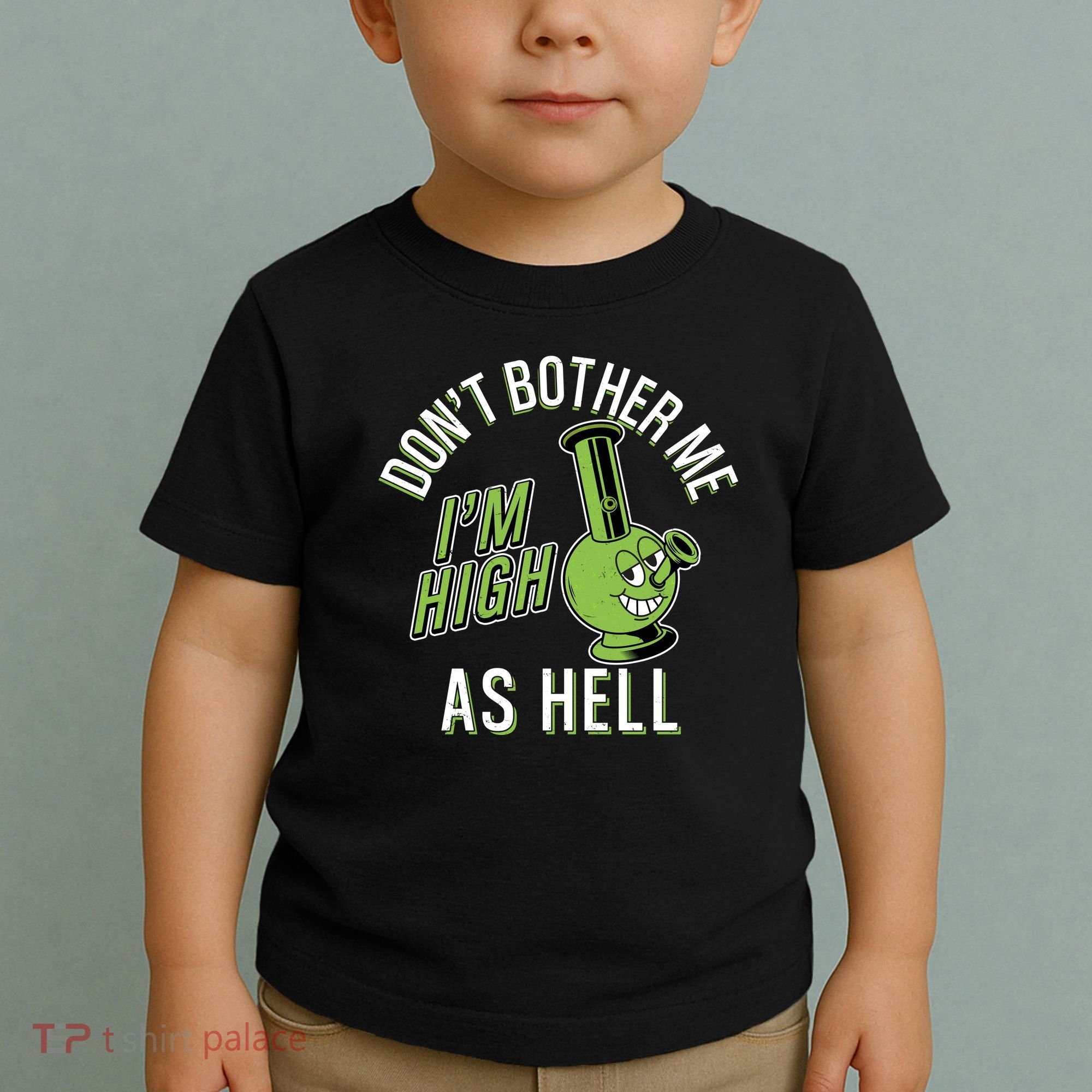 Retro Funny Don't Bother Me I'm High As Hell Toddler T-Shirt