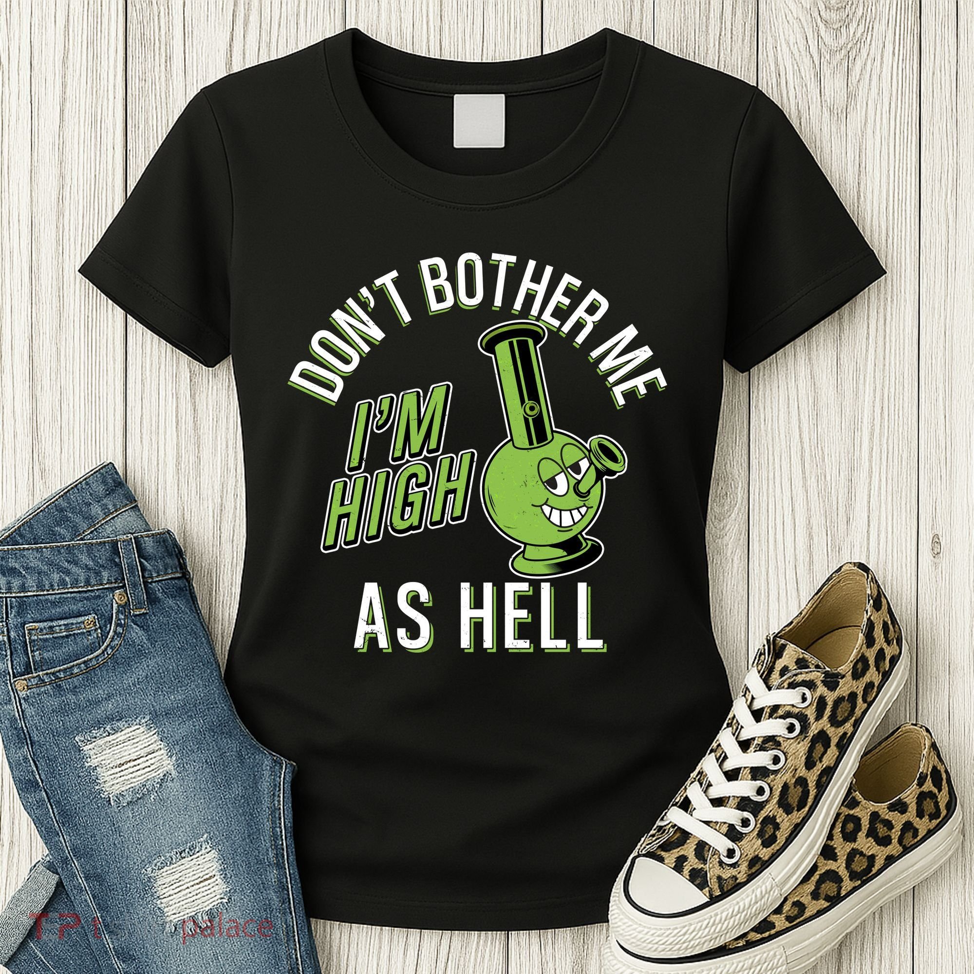 Retro Funny Don't Bother Me I'm High As Hell Women's T-Shirt