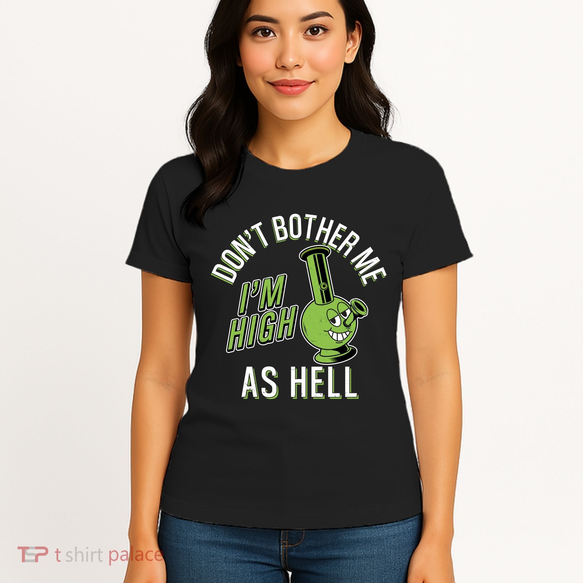 Retro Funny Don't Bother Me I'm High As Hell Women's T-Shirt