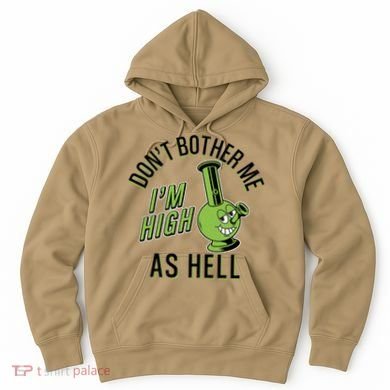 Retro Funny Don't Bother Me I'm High As Hell Hoodie