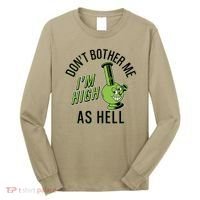 Retro Funny Don't Bother Me I'm High As Hell Long Sleeve Shirt thumb 0