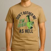Retro Funny Don't Bother Me I'm High As Hell T-Shirt thumb 3