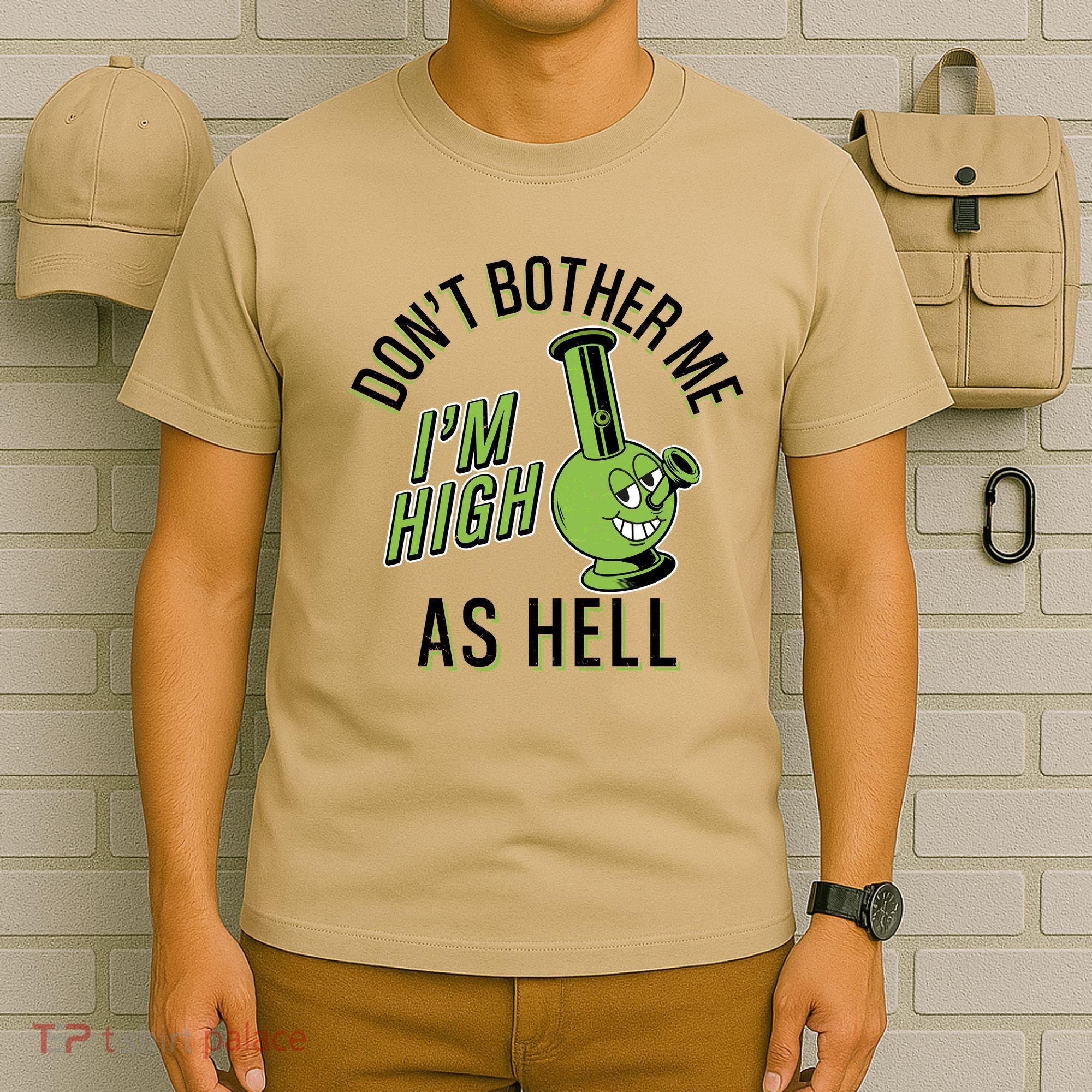 Retro Funny Don't Bother Me I'm High As Hell T-Shirt