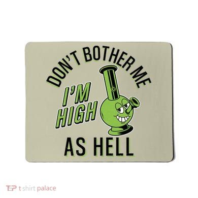 Retro Funny Don't Bother Me I'm High As Hell Mousepad