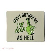 Retro Funny Don't Bother Me I'm High As Hell Mousepad thumb 0