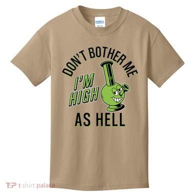 Retro Funny Don't Bother Me I'm High As Hell Kids T-Shirt
