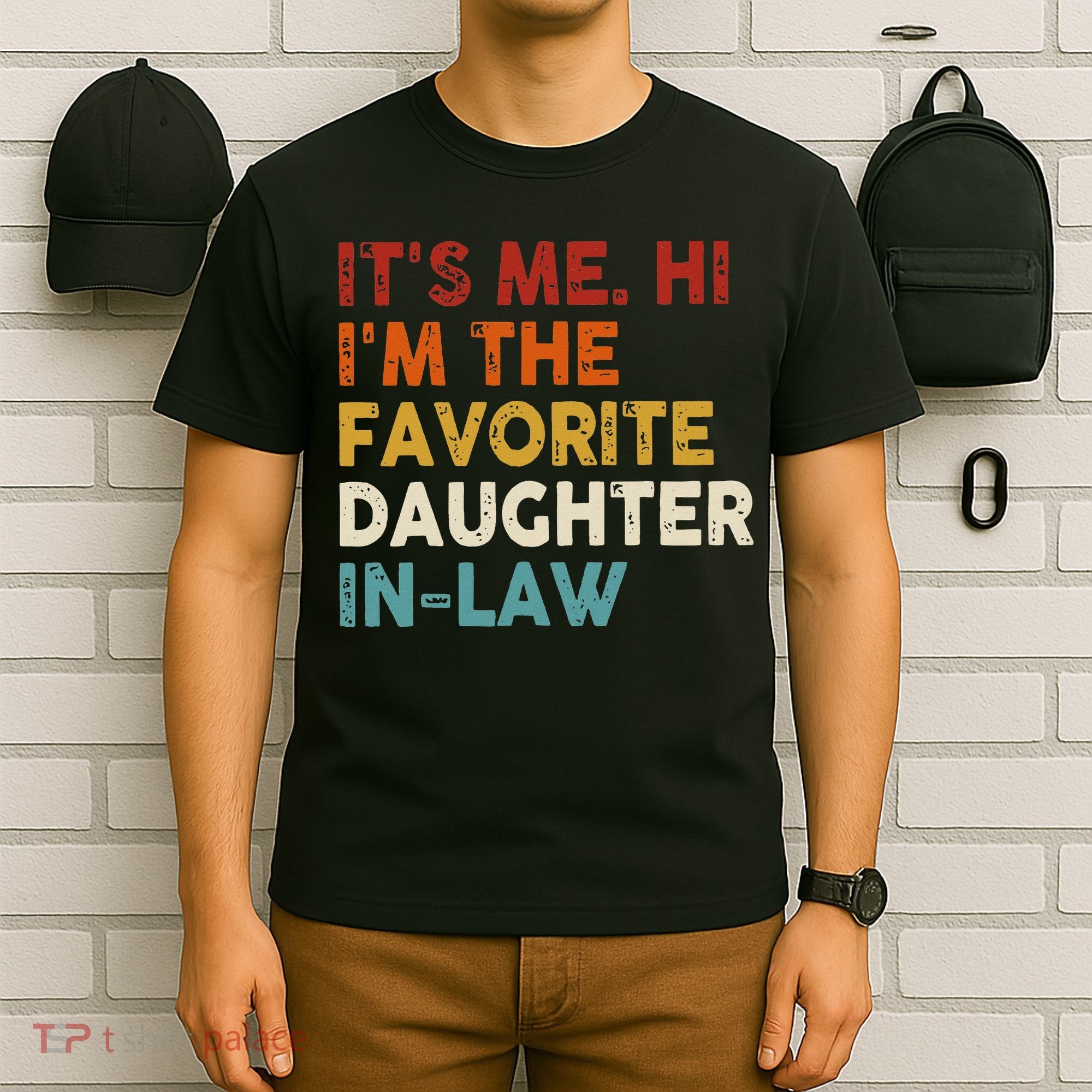 Retro Fathers Day Its Me Hi I'm The Favorite Daughter in Law T-Shirt