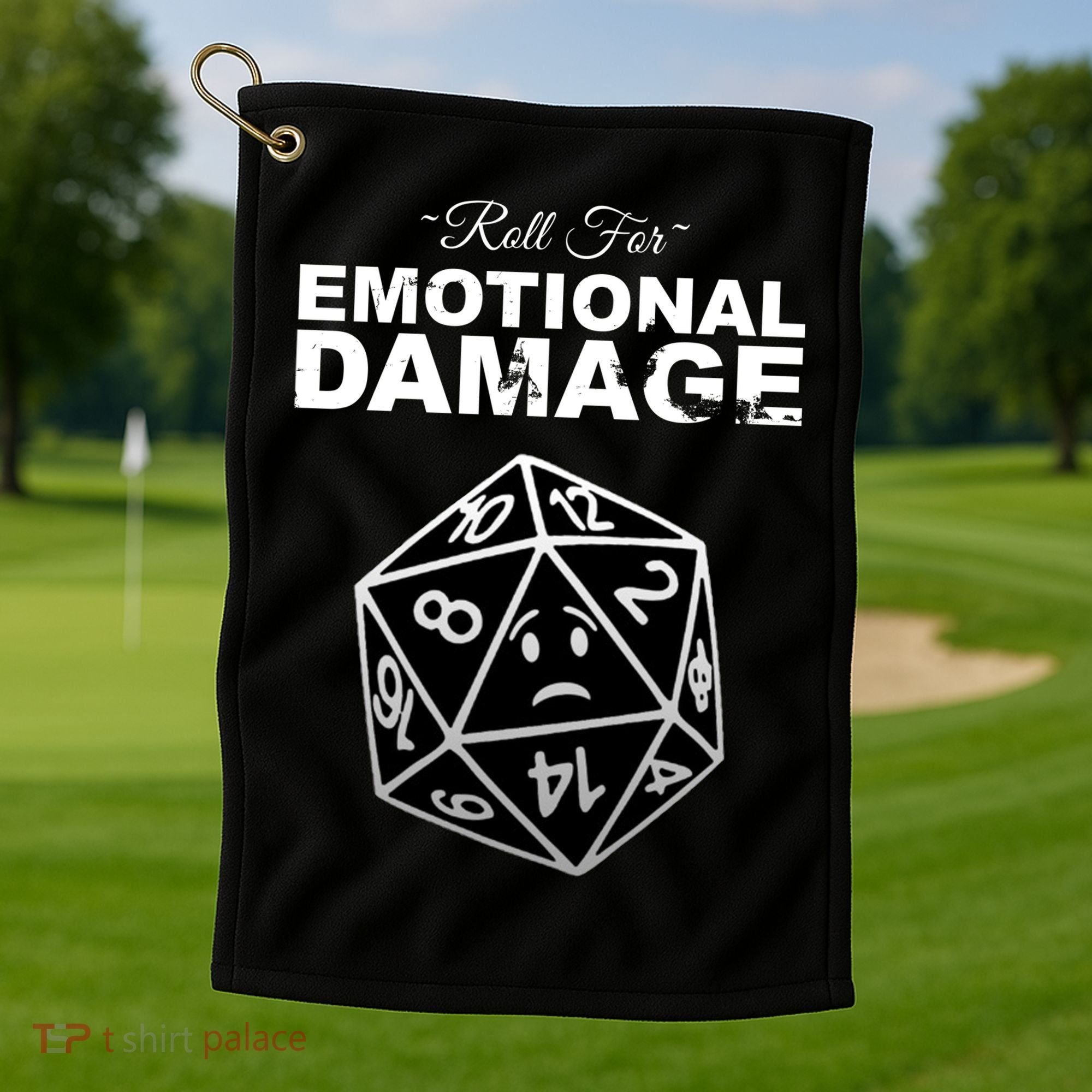 Roll For Emotional Damage Golf Towel