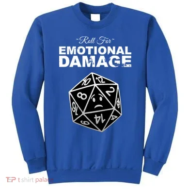 Roll For Emotional Damage Sweatshirt