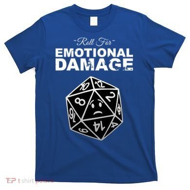 Roll For Emotional Damage T-Shirt
