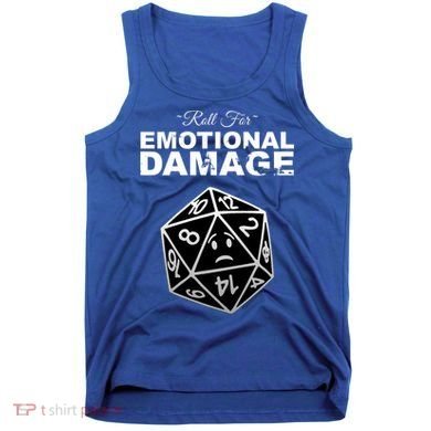 Roll For Emotional Damage Tank Top
