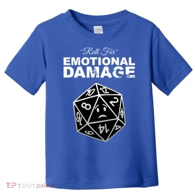 Roll For Emotional Damage Toddler T-Shirt