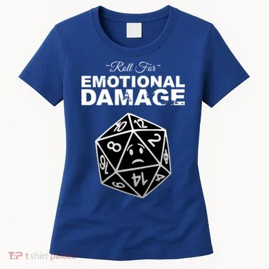 Roll For Emotional Damage Women's T-Shirt