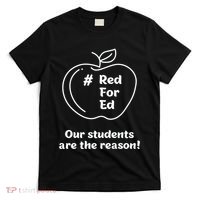 Red For Ed Our Students Are The Reason T-Shirt thumb 0
