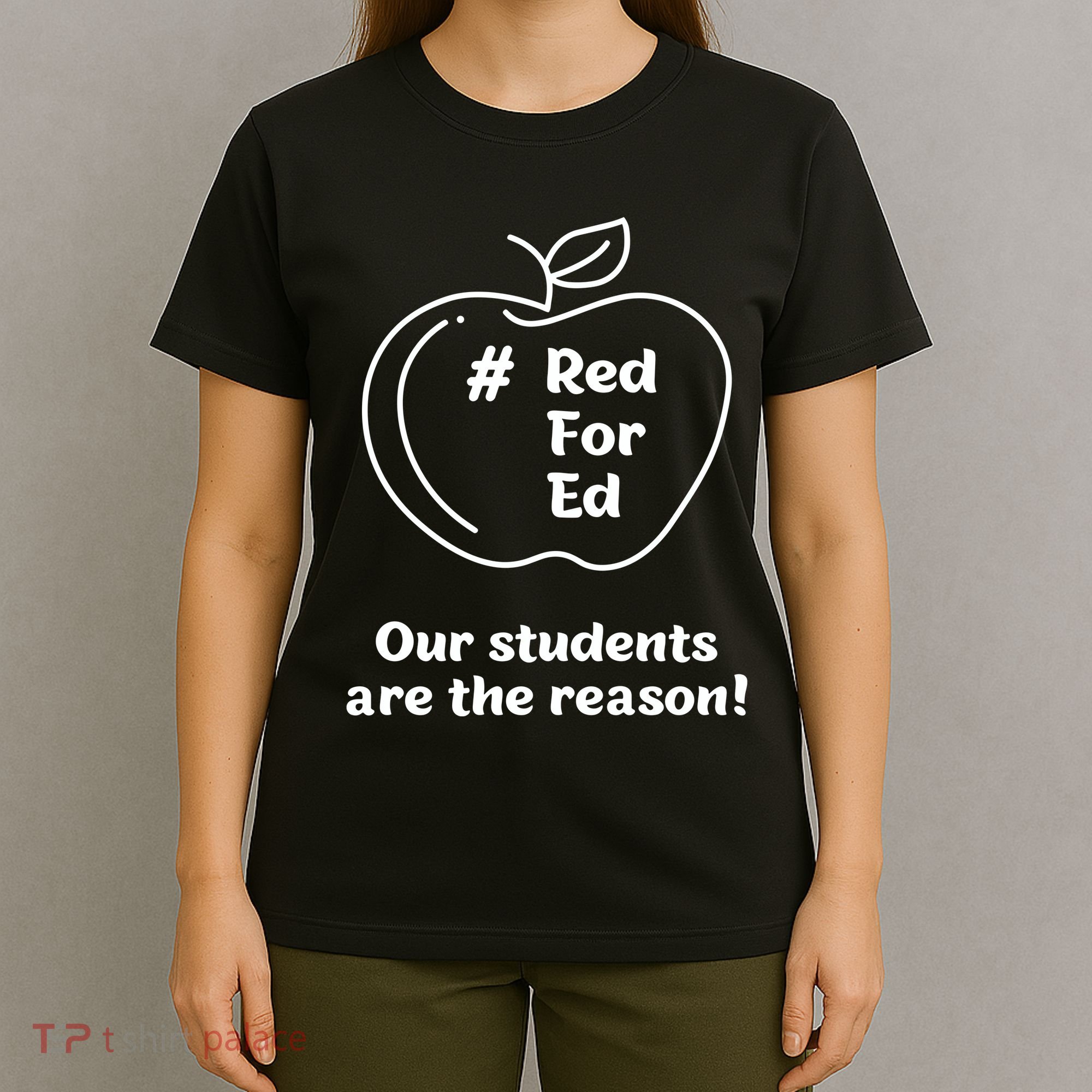 Red For Ed Our Students Are The Reason T-Shirt