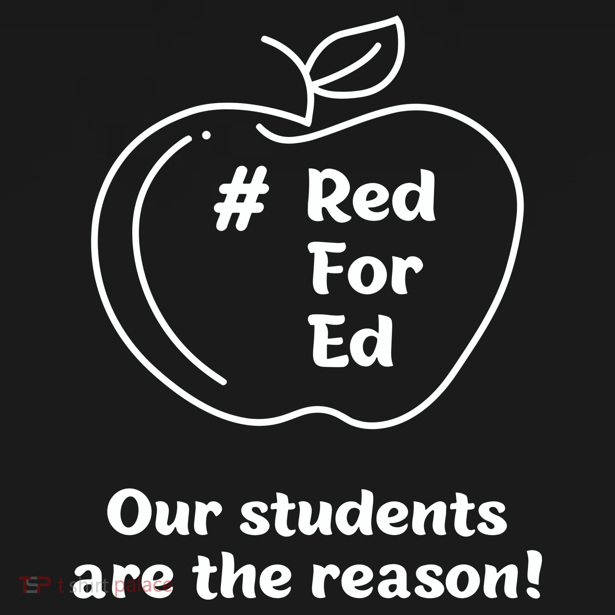 Red For Ed Our Students Are The Reason T-Shirt