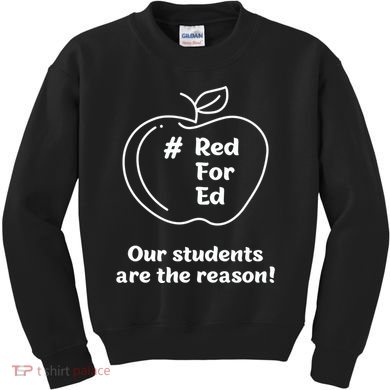 Red For Ed Our Students Are The Reason Kids Sweatshirt