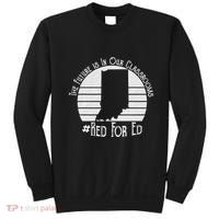Red For Ed Indiana Teacher The Future Is In Our Classrooms Sweatshirt thumb 0