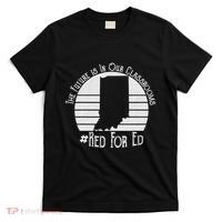 Red For Ed Indiana Teacher The Future Is In Our Classrooms T-Shirt thumb 0