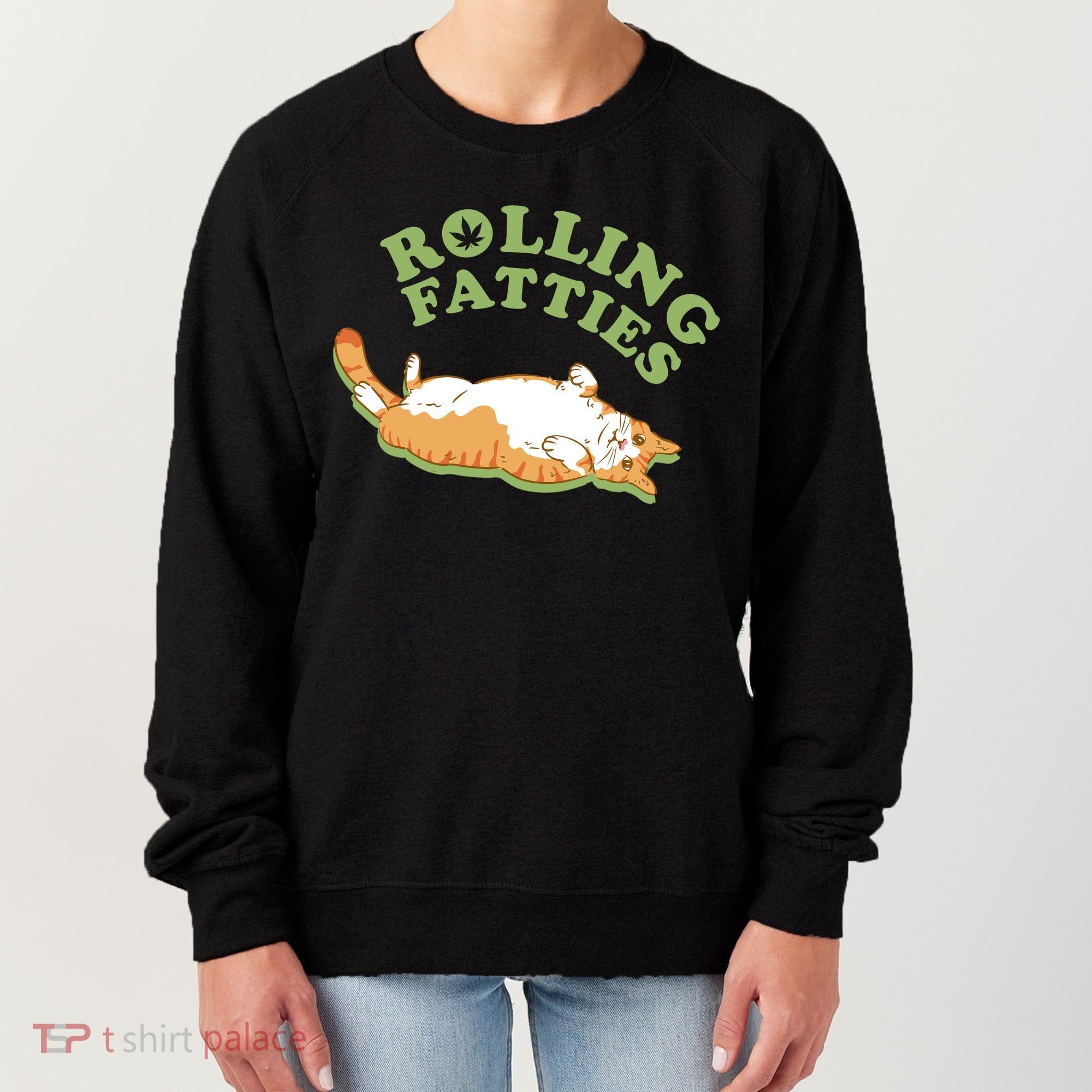 Rolling Fatties Funny Marijuana Cat Women's Sweatshirt