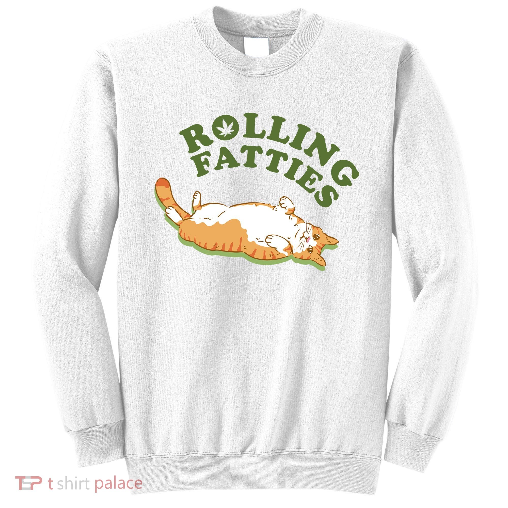 Rolling Fatties Funny Marijuana Cat Sweatshirt