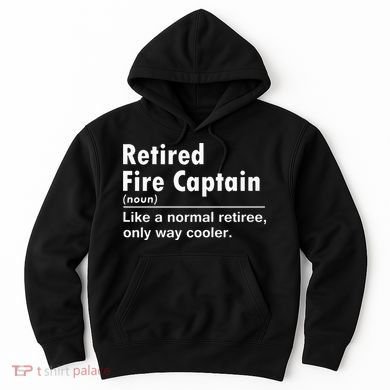 Retired Firefighter Fire Captain Chief Funny Definition Hoodie