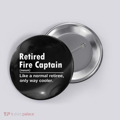 Retired Firefighter Fire Captain Chief Funny Definition Button