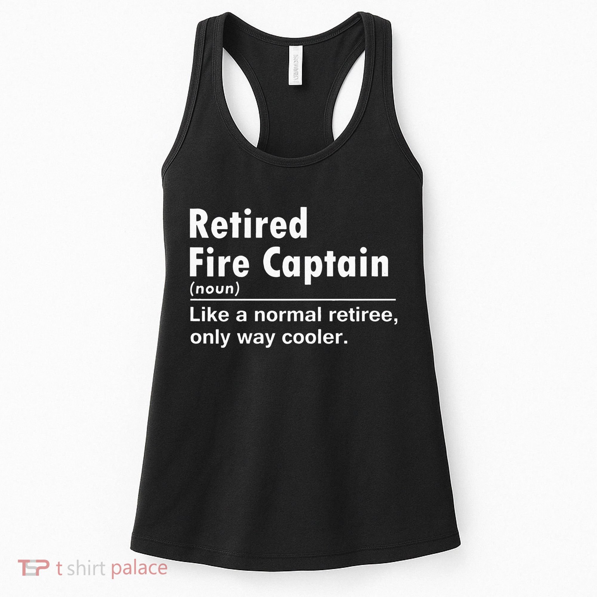 Retired Firefighter Fire Captain Chief Funny Definition Women's Tank Top