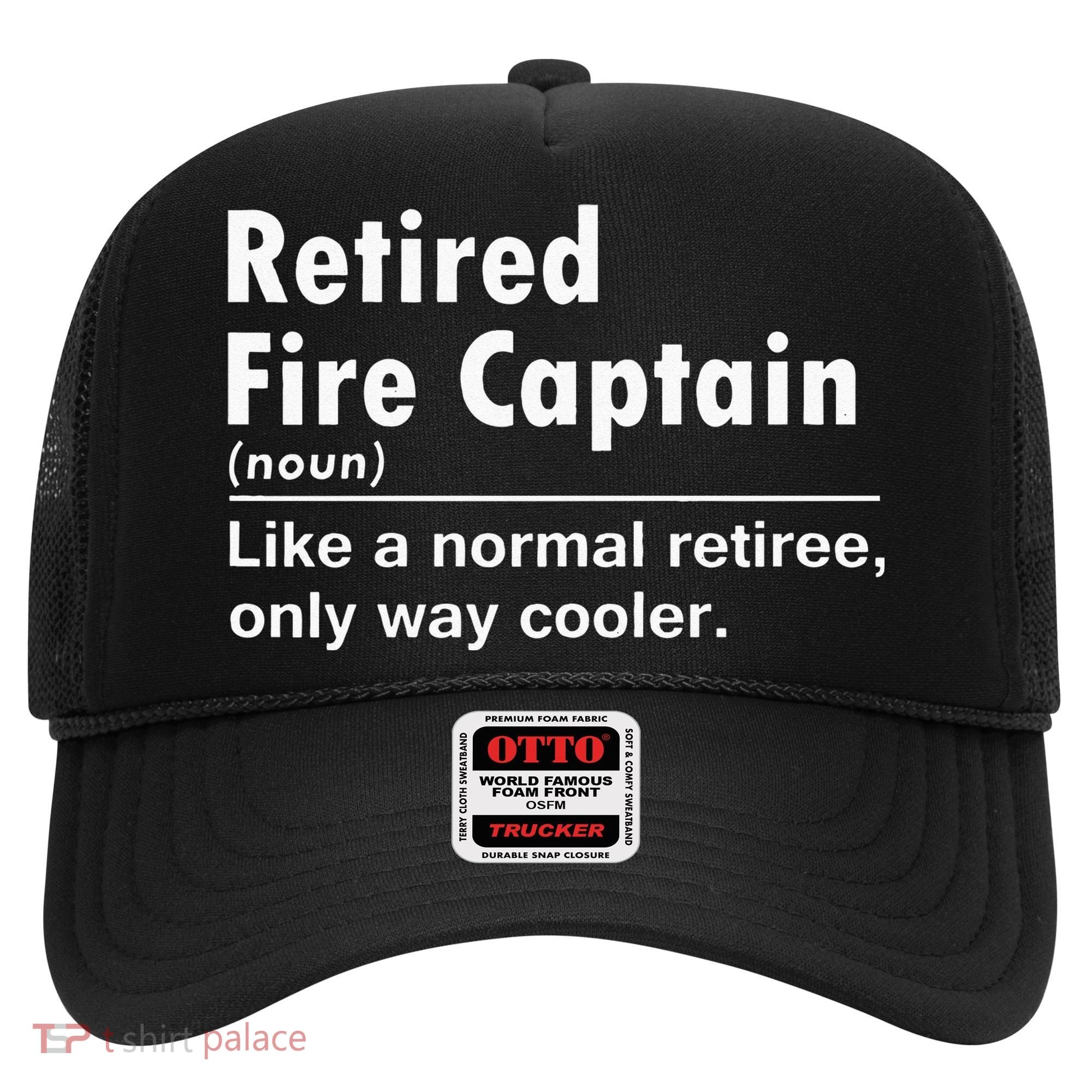 Retired Firefighter Fire Captain Chief Funny Definition Hat