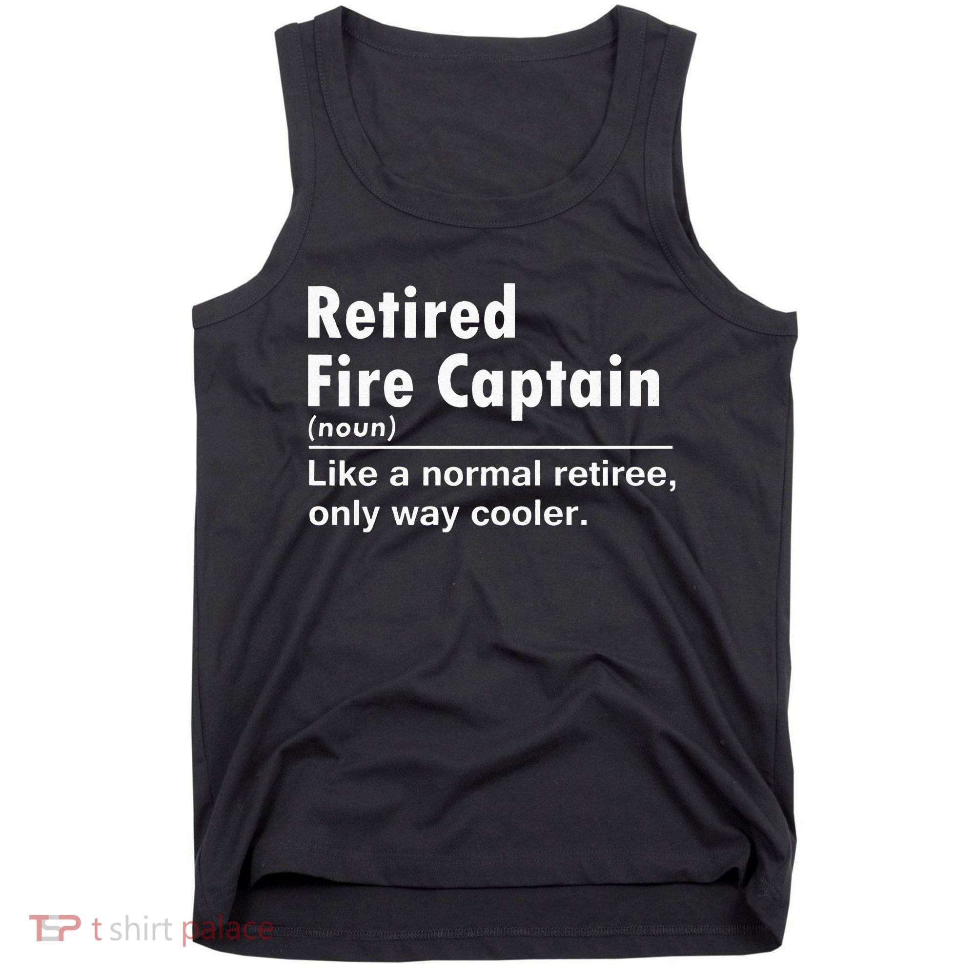 Retired Firefighter Fire Captain Chief Funny Definition Tank Top