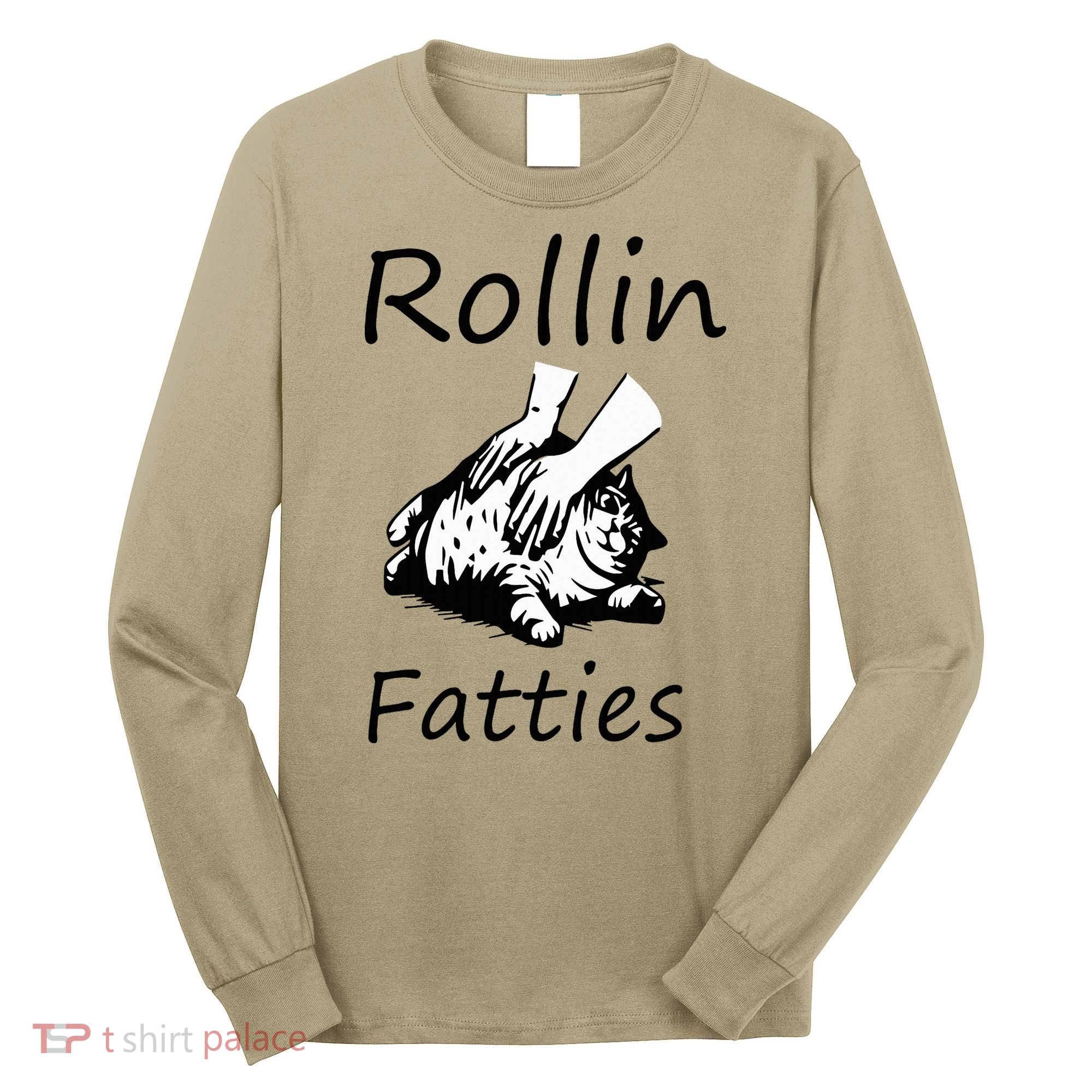 Rollin Fatties Funny Cat Meme Long Sleeve Shirt