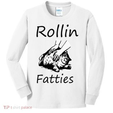 Rollin Fatties Funny Cat Meme Kids Long Sleeve Shirt