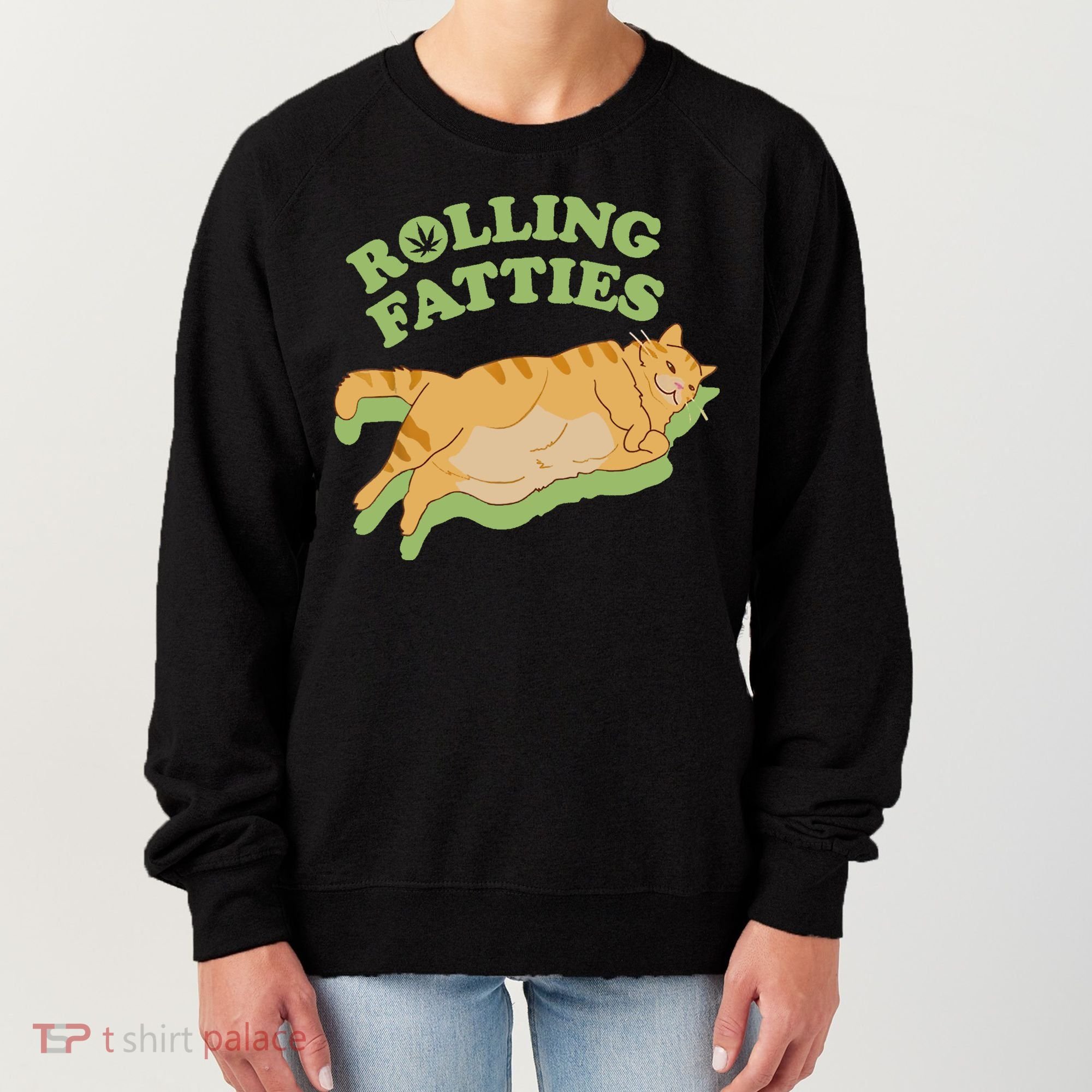 Rolling Fatties Funny Weed Cat Marijuana Women's Sweatshirt