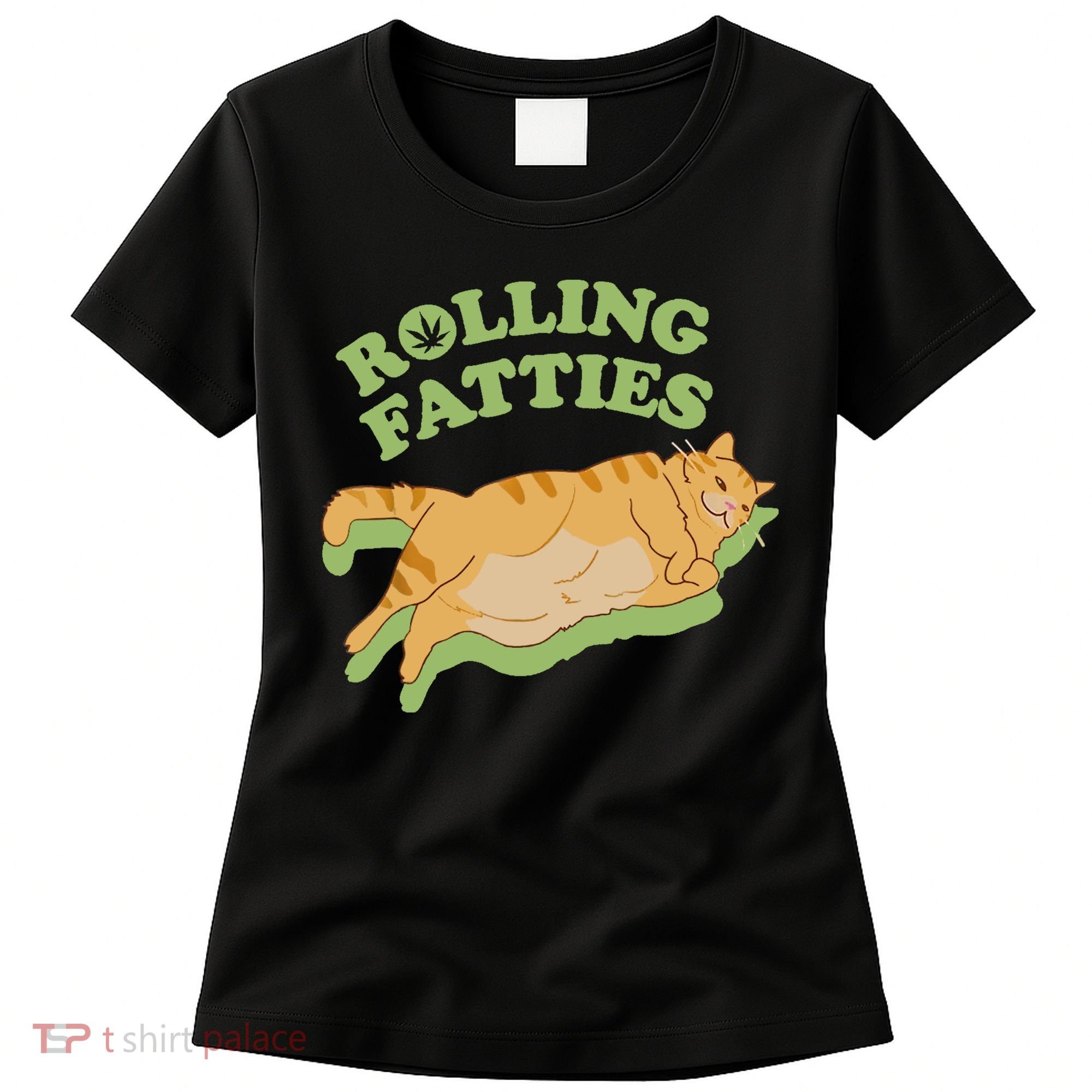 Rolling Fatties Funny Weed Cat Marijuana Women's T-Shirt
