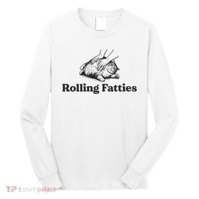Rolling Fatties Funny Cat Lover Long Sleeve Shirt