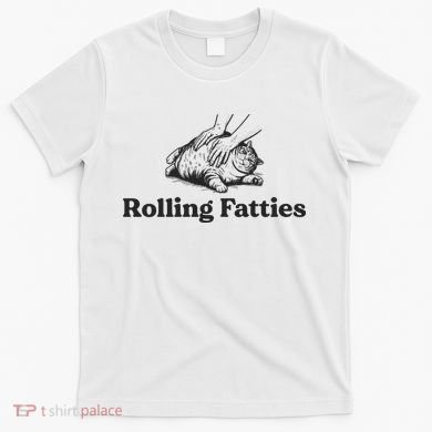 Rolling Fatties Funny Cat Lover T-Shirt
