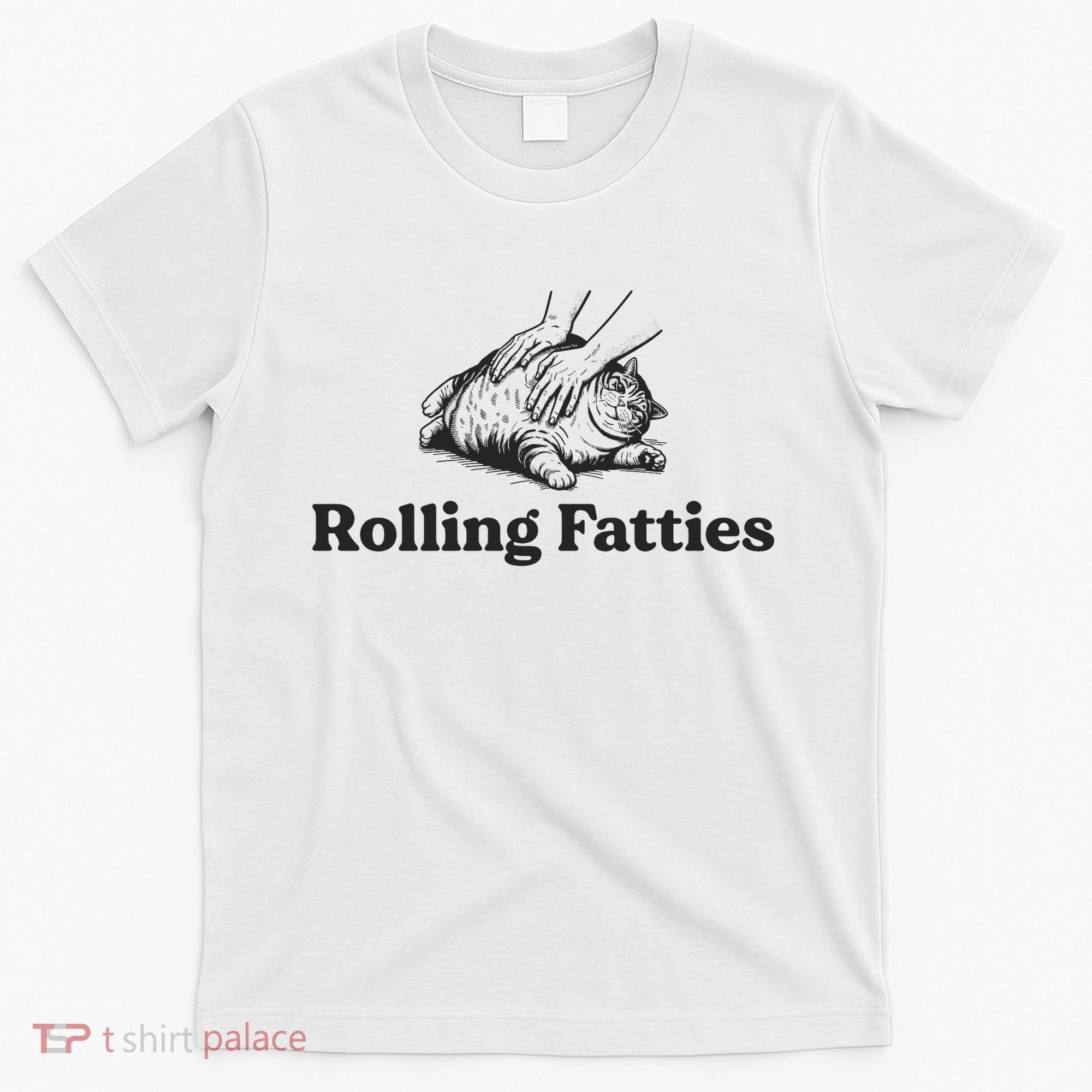 Rolling Fatties Funny Cat Lover T-Shirt