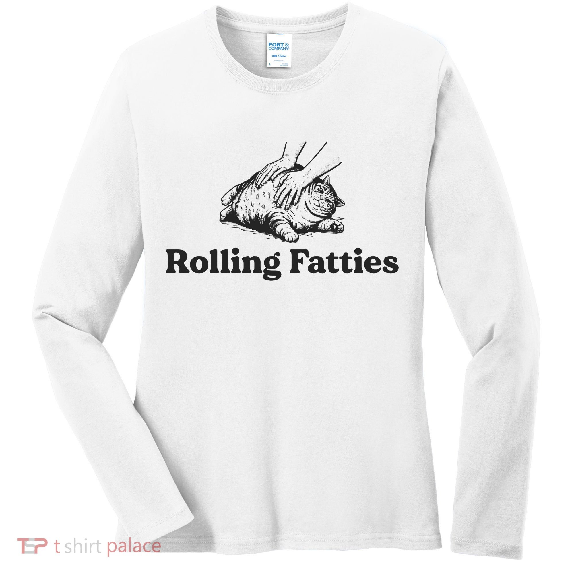 Rolling Fatties Funny Cat Lover Women's Long Sleeve Shirt