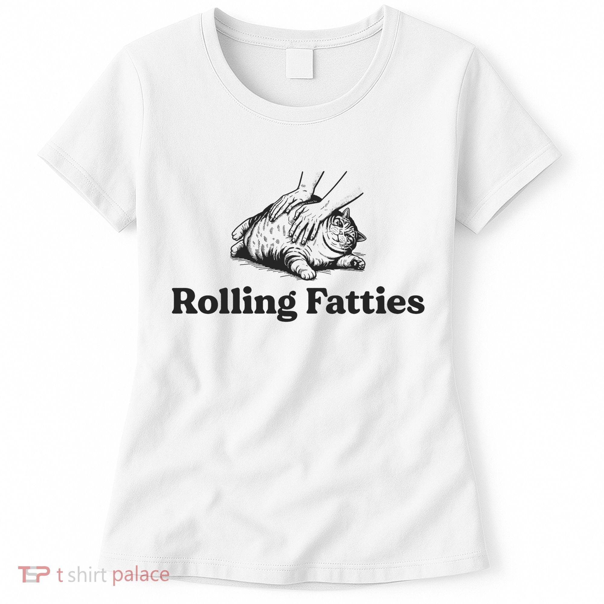 Rolling Fatties Funny Cat Lover Women's T-Shirt