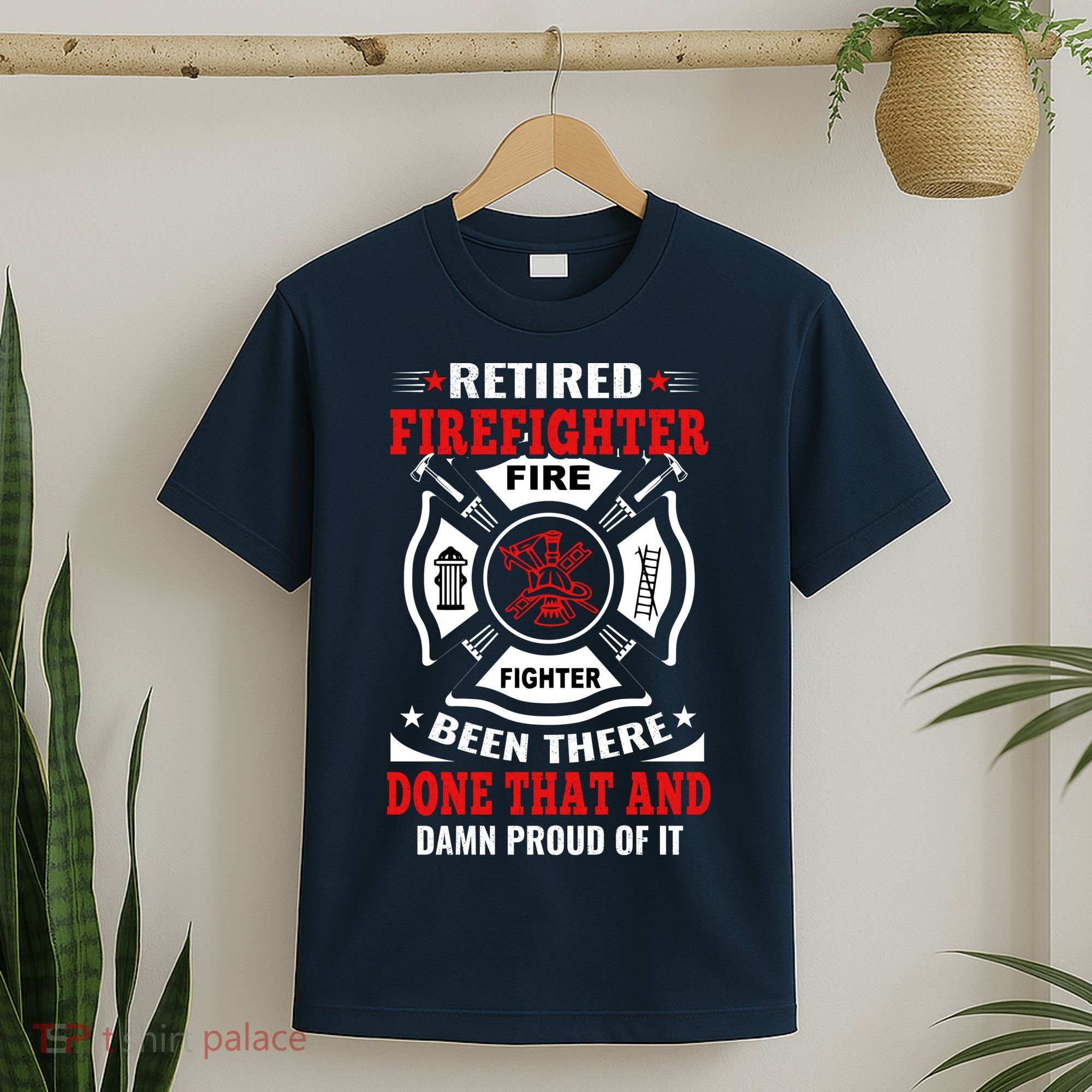 Retired Firefighter Fire Fighter Been There Done That And Damn Proud Of It T-Shirt