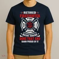 Retired Firefighter Fire Fighter Been There Done That And Damn Proud Of It T-Shirt thumb 3